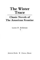 Cover of: The Wister trace: classic novels of the American frontier