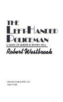 Cover of: The left-handed policeman: a novel of murder in Beverly Hills