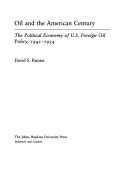 Cover of: Oil and the American century: the political economy of U.S. foreign oil policy, 1941-1954