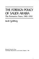 Cover of: The foreign policy of Saudi Arabia: the formative years, 1902-1918