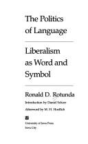 Cover of: The politics of language: liberalism as word and symbol