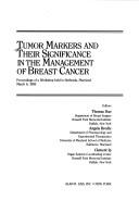 Cover of: Tumor markers and their significance in the management of breast cancer: proceedings of a workshop held in Bethesda, Maryland, March 6, 1985
