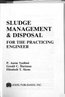 Cover of: Sludge management & disposal for the practicing engineer