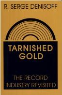 Cover of: Tarnished gold: the record industry revisited