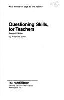 Cover of: Questioning skills, for teachers | William W. Wilen