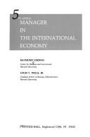 Manager in the international economy by Raymond Vernon, Louis T. Wells, Subramanian Rangan