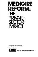 Cover of: Medicare reform by EBRI-ERF Policy Forum (1985 Washington, D.C.)