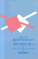 Cover of: Whitehead's metaphysics of extension and solidarity