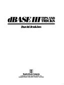 Cover of: dBASE III tips and tricks by David Jenkins