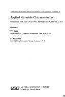 Cover of: Applied materials characterization: symposium held April 15-18, 1985, San Francisco, California, U.S.A.