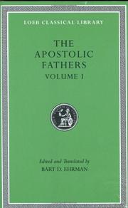 Cover of: The Apostolic Fathers, I, I Clement. II Clement. Ignatius. Polycarp. Didache by Bart D. Ehrman