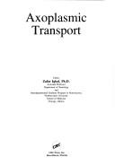 Cover of: Axoplasmic transport by editor, Zafar Iqbal.