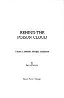 Cover of: Behind the poison cloud: Union Carbide's Bhopal massacre