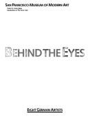 Cover of: Behind the eyes: eight German artists