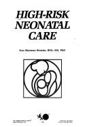 Cover of: High-risk neonatal care / [ed. by] Nan Sherman Streeter. by 