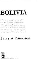 Bolivia, press and revolution, 1932-1964 by Jerry W. Knudson