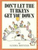 Cover of: Don't let the turkeys get you down by Sandra Boynton