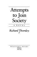 Cover of: Attempts to join society by Richard Thornley