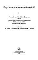 Cover of: Ergonomics international 85: proceedings of the Ninth Congress of the International Ergonomics Association, 2-6 September 1985, Bournemouth, England