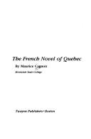 Cover of: The French novel of Quebec by Maurice Cagnon