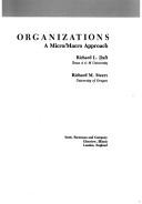Cover of: Organizations: a micro/macro approach