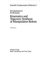 Cover of: Kinematics and trajectory synthesis of manipulation robots