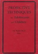 Projective techniques for adolescents and children by Albert I. Rabin