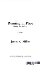 Cover of: Running in place: inside the Senate