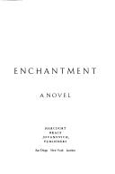 Cover of: Enchantment: a novel