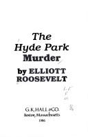 Cover of: The Hyde Park murder by Elliott Roosevelt