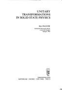 Cover of: Unitary transformations in solid state physics