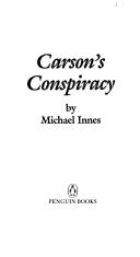 Cover of: Carson's conspiracy by Michael Innes