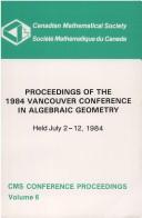 Cover of: Proceedings of the 1984 Vancouver conference in algebraic geometry, held July 2-12, 1984