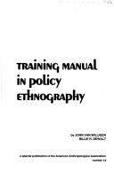 Cover of: Training manual in policy ethnography