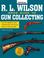 Cover of: The R.L. Wilson Official Price Guide to Gun Collecting