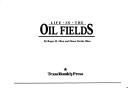 Cover of: Life in the oil fields