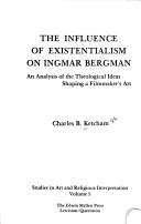 Cover of: The influence of existentialism on Ingmar Bergman by Charles B. Ketcham