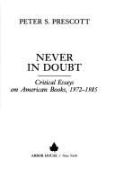 Cover of: Never in doubt: critical essays on American books, 1972-1985