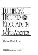 Cover of: Lutheran higher education in North America by Richard W. Solberg