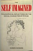 Cover of: The self imagined: philosophical reflections on the social character of psyche