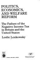 Cover of: Politics, economics, and welfare reform | Leslie Lenkowsky