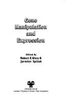 Cover of: Gene manipulation and expression by edited by Robert E. Glass & Jaroslav Spižek.