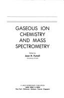 Gaseous ion chemistry and mass spectrometry