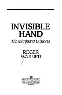 Cover of: Invisible hand: the marijuana business
