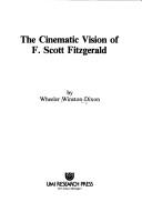 Cover of: The cinematic vision of F. Scott Fitzgerald