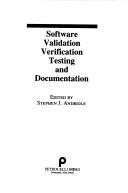 Cover of: Software validation, verification, testing, and documentation by edited by Stephen J. Andriole.