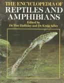 Cover of: The encyclopedia of reptiles and amphibians by Tim Halliday