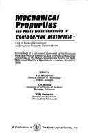 Cover of: Mechanical properties and phase transformations in engineering materials: proceedings of a symposium sponsored by the Structural Materials, Physical Metallurgy, and Mechanical Metallurgy Committees of the Metallurgical Society, held at the 1986 TMS Annual Meeting in New Orleans, Louisiana, March 2-6, 1986