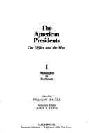 Cover of: The American presidents: the office and the men