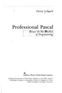 Cover of: Professional Pascal: essays on the practice of programming